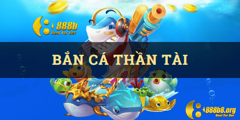 Cổng Game Bắn Cá Thần Tài Hot Nhất Thị Trường