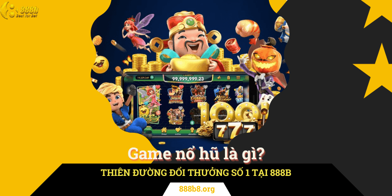 Game nổ hũ là gì?